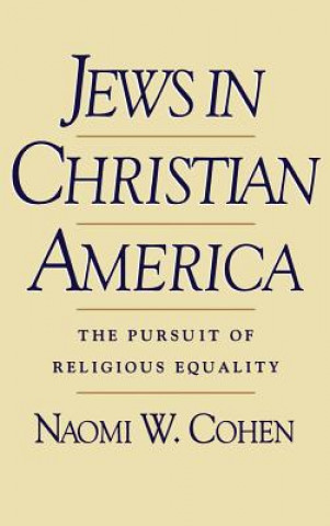 Knjiga Jews in Christian America Naomi Wiener Cohen