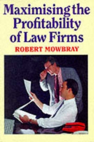 Carte Maximising the Profitability of Law Firms Robert Mowbray