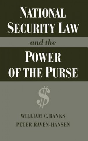 Kniha National Security Law and the Power of the Purse Peter Raven-Hansen