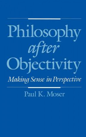 Carte Philosophy after Objectivity Paul K. Moser