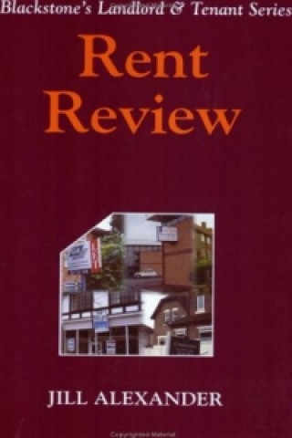 Книга Blackstone's Landlord and Tennant Series: Rent Review Jill Alexander