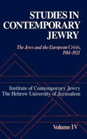 Carte Studies in Contemporary Jewry: IV: The Jews and the European Crisis, 1914-1921 Institute of Contemporary Jewry