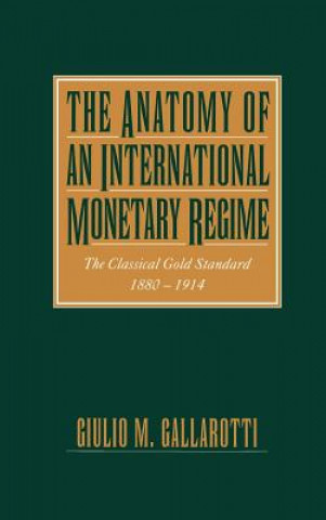 Buch Anatomy of an International Monetary Regime Guilio M. Gallarotti