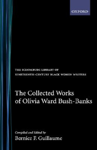 Książka Collected Works of Olivia Ward Bush-Banks Olivia W. Bush-Banks