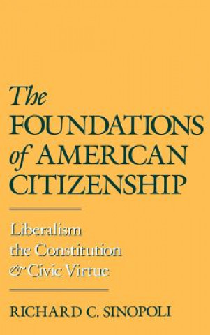 Książka Foundations of American Citizenship Richard C. Sinopoli