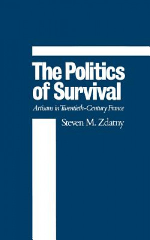 Książka Politics of Survival Steven M. Zdatny