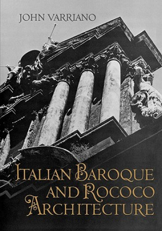 Kniha Italian Baroque and Rococo Architecture John Varriano