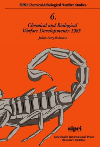 Carte Chemical and Biological Warfare Developments: 1985 Julian Perry Robinson
