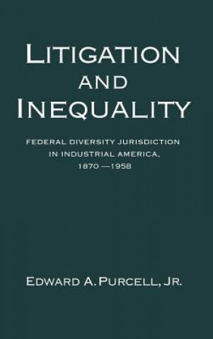 Knjiga Litigation and Inequality Edward A. Purcell