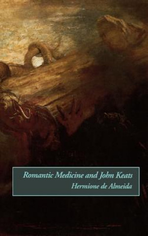 Kniha Romantic Medicine and John Keats Hermione De Almeida