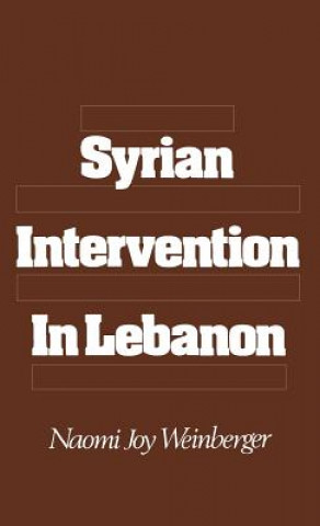 Kniha Syrian Intervention in Lebanon Naomi Weinberger