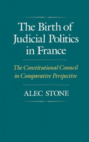 Książka Birth of Judicial Politics in France Alec Stone Sweet