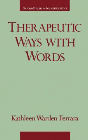 Carte Therapeutic Ways with Words Kathleen Warden Ferrara