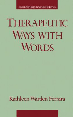 Knjiga Therapeutic Ways with Words Kathleen Warden Ferrara