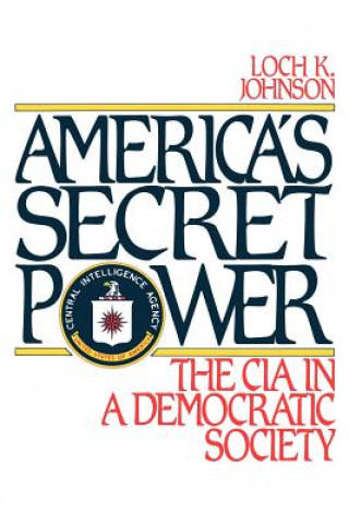 Carte America's Secret Power Loch K. Johnson