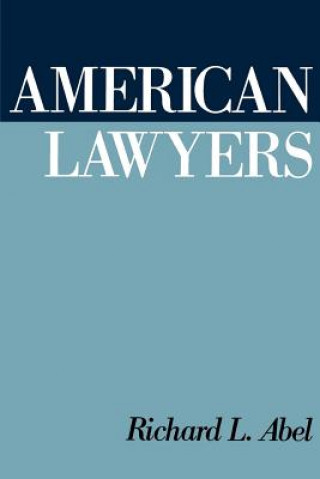 Книга American Lawyers Richard L. Abel