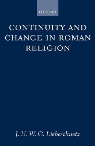 Carte Continuity and Change in Roman Religion J. H. W. G. Liebeschuetz