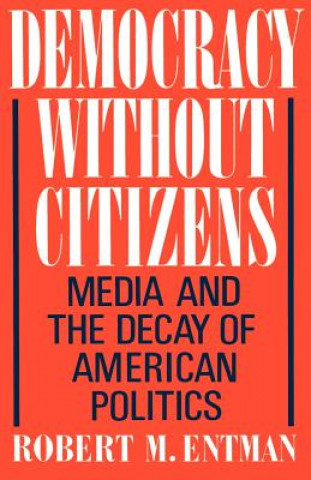 Könyv Democracy without Citizens Robert M. Entman