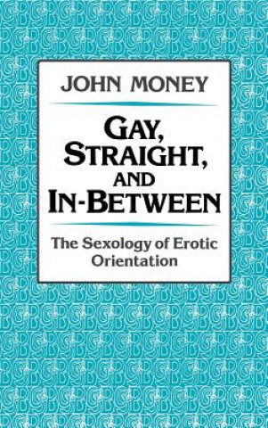 Carte Gay, Straight, and In-Between John Money
