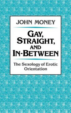 Livre Gay, Straight, and In-Between John Money