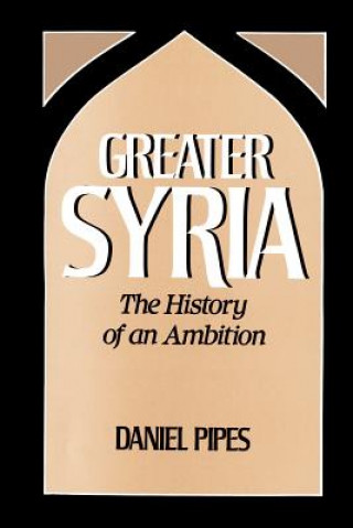 Livre Greater Syria Daniel Pipes