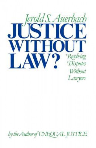 Kniha Justice without Law Jerold S. Auerbach