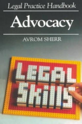 Kniha Legal Practice Handbook - Advocacy Avrom Sherr