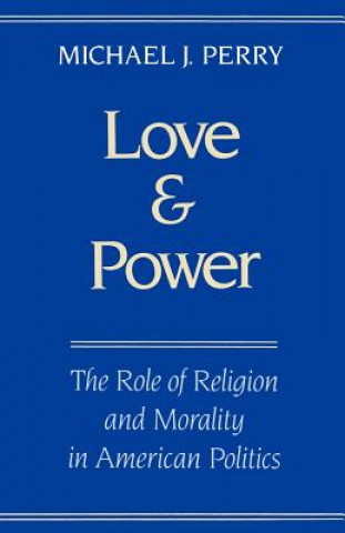 Könyv Love and Power Michael J. Perry