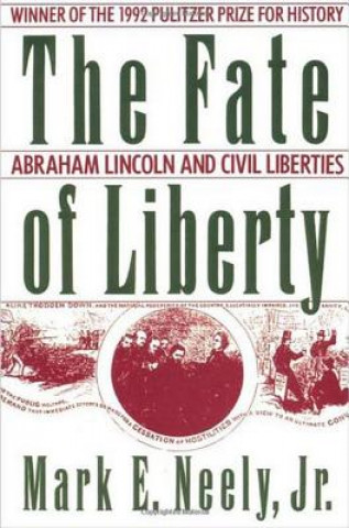 Könyv Fate of Liberty Mark E. Neely