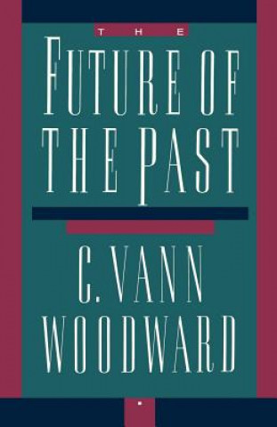 Kniha Future of the Past C. Vann Woodward