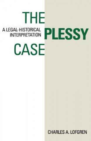 Kniha Plessy Case Charles A. Lofgren