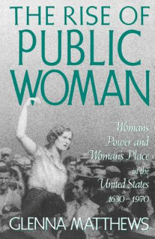 Kniha Rise of Public Woman Glenna Matthews