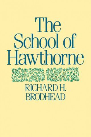 Knjiga School of Hawthorne Richard H. Brodhead