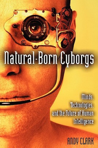 Könyv Natural-Born Cyborgs CLARK ANDY