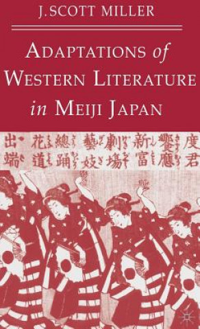 Kniha Adaptions of Western Literature in Meiji Japan J. Scott Miller