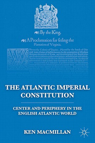 Knjiga Atlantic Imperial Constitution Ken MacMillan