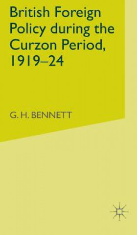 Книга British Foreign Policy during the Curzon Period, 1919-24 G. H. Bennett