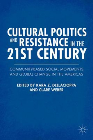 Kniha Cultural Politics and Resistance in the 21st Century K. Dellacioppa