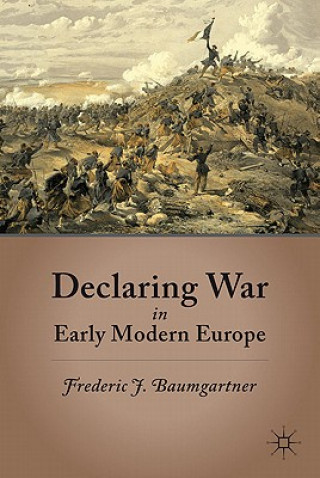 Buch Declaring War in Early Modern Europe Frederic J. Baumgartner