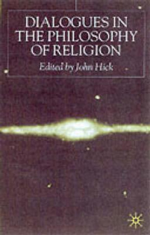 Könyv Dialogues in the Philosophy of Religion John Hick