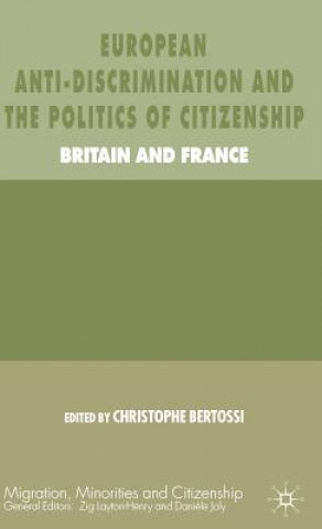 Carte European Anti-Discrimination and the Politics of Citizenship C. Bertossi