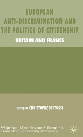 Książka European Anti-Discrimination and the Politics of Citizenship C. Bertossi