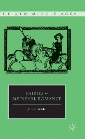Carte Fairies in Medieval Romance J. Wade