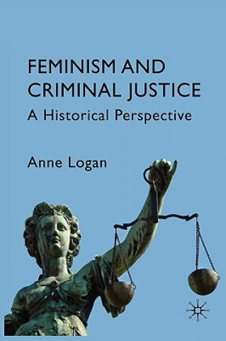 Kniha Feminism and Criminal Justice Anne Logan