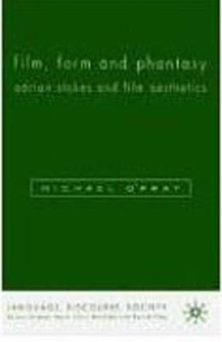 Könyv Film, Form and Phantasy Michael O'Pray