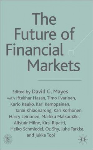 Kniha Future of Financial Markets David G. Mayes