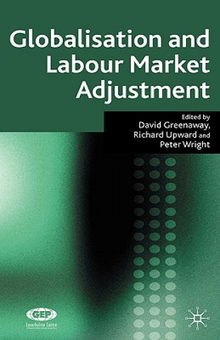 Kniha Globalisation and Labour Market Adjustment D. Greenaway