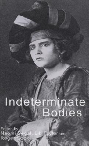 Carte Indeterminate Bodies Naomi Segal