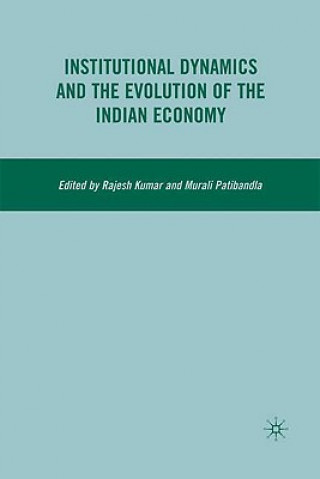 Carte Institutional Dynamics and the Evolution of the Indian Economy Murali Patibandla