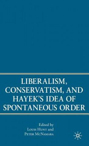 Книга Liberalism, Conservatism, and Hayek's Idea of Spontaneous Order P. McNamara